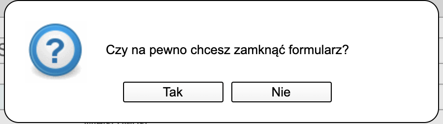 PUE ZUS: Czy na pewno chcesz zamknąć formularz prompt, Tak button